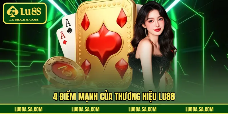 4 điểm mạnh của thương hiệu LU88