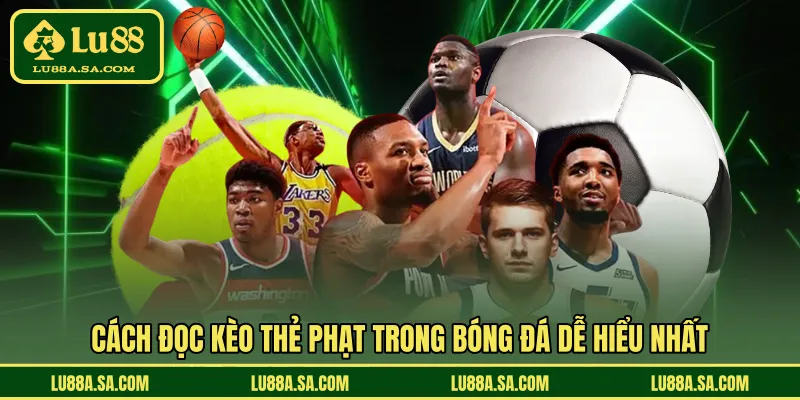 Cách đọc kèo thẻ phạt trong bóng đá dễ hiểu nhất 