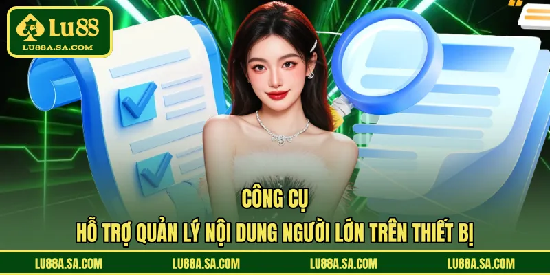 Công cụ hỗ trợ quản lý nội dung người lớn trên thiết bị