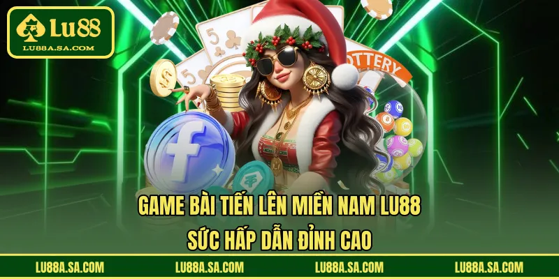 Game Bài Tiến Lên Miền Nam LU88