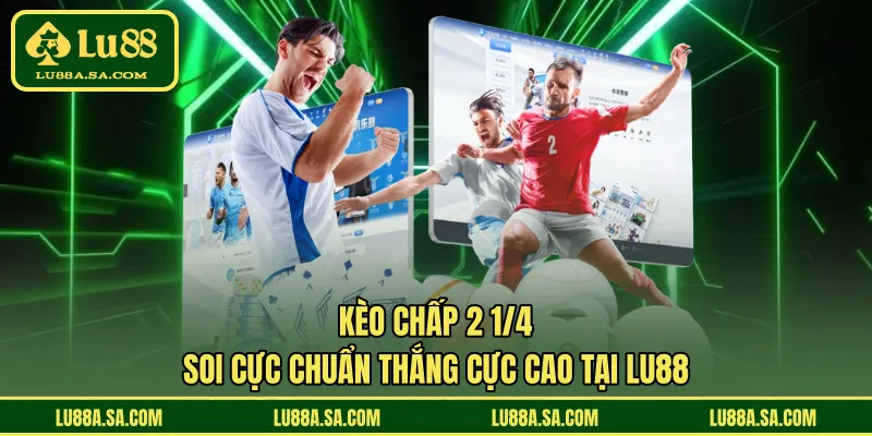 Kèo chấp 2 1/4
