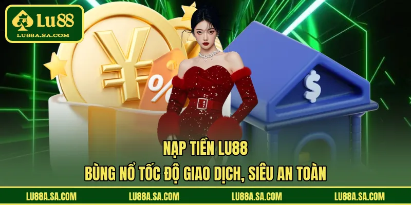 Nạp tiền LU88
