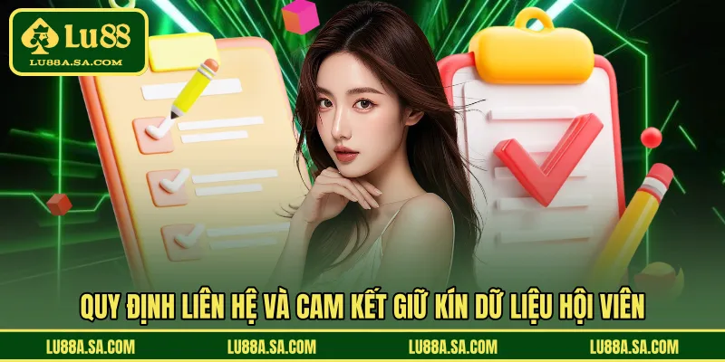 Quy định liên hệ và cam kết giữ kín dữ liệu hội viên