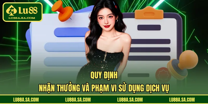 Quy định nhận thưởng và phạm vi sử dụng dịch vụ