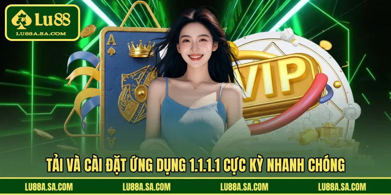 Tải và cài đặt ứng dụng 1.1.1.1 cực kỳ nhanh chóng